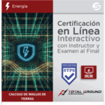 TOTAL GROUND EXPERTTG2VIRTUAL – Certificación Virtual / Cálculo de Mallas de Tierras / 14 Horas / 5 Días / Validez STPS